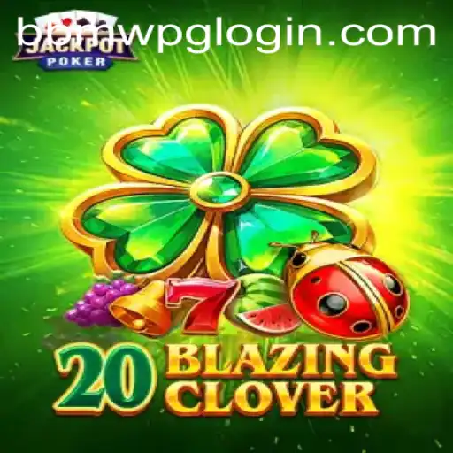 Unveiling 20BlazingClover: A Comprehensive Guide to the Newest Gaming Sensation